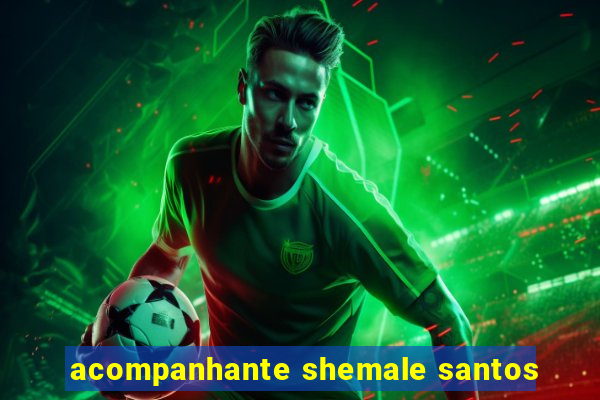 acompanhante shemale santos